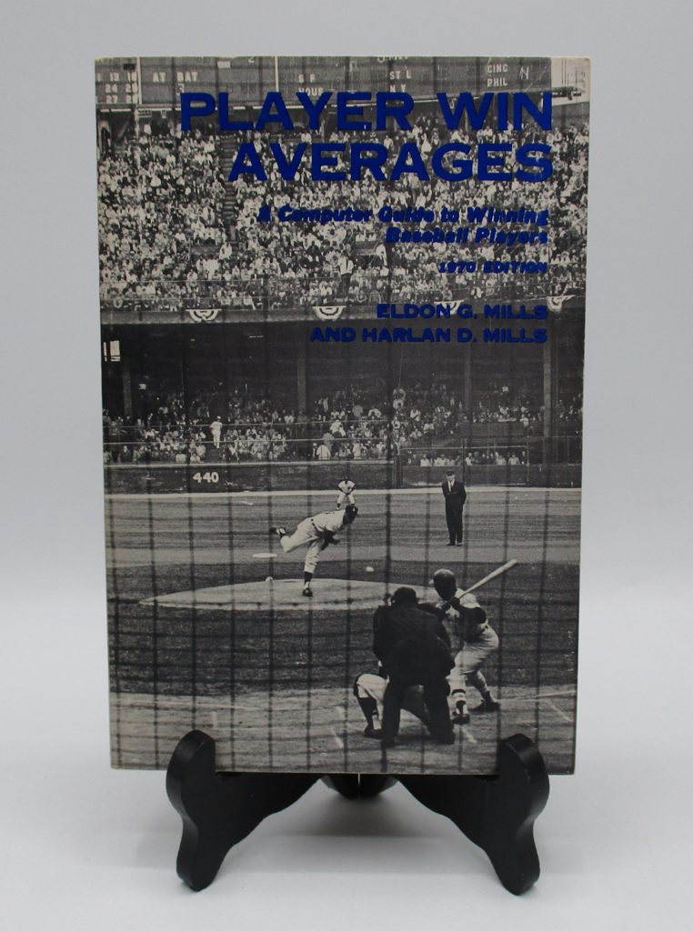 Player Win Averages: A Computer Guide to Winning Baseball Players (1970)  by Eldon and Harlan D Mills