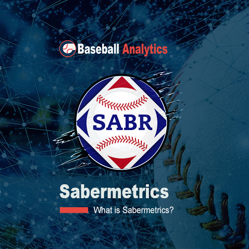 What is Sabermetrics?